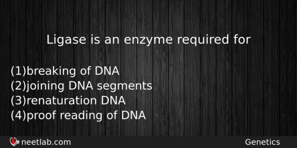 Ligase Is An Enzyme Required For Biology Question 