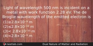 Light Of Wavelength 500 Nm Is Incident On A Metal Physics Question