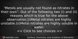 Metals Are Usually Not Found As Nitrates In Their Ores Chemistry Question