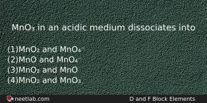 Mno In An Acidic Medium Dissociates Into Chemistry Question