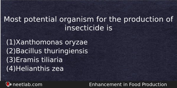 Most Potential Organism For The Production Of Insecticide Is Biology Question 