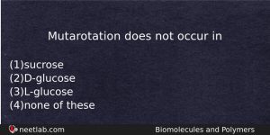 Mutarotation Does Not Occur In Chemistry Question