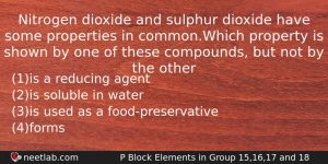 Nitrogen Dioxide And Sulphur Dioxide Have Some Properties In Commonwhich Chemistry Question