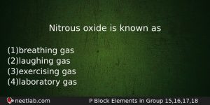 Nitrous Oxide Is Known As Chemistry Question