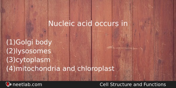 Nucleic Acid Occurs In Biology Question 