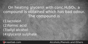 On Heating Glycerol With Conchso A Compound Is Obtained Which Chemistry Question