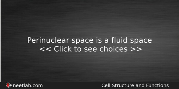 Perinuclear Space Is A Fluid Space Biology Question 