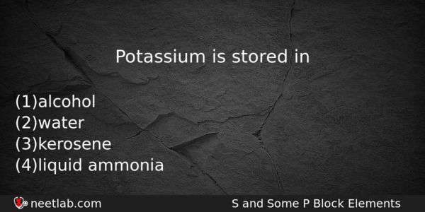 Potassium Is Stored In Chemistry Question 