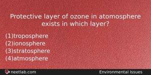 Protective Layer Of Ozone In Atomosphere Exists In Which Layer Biology Question