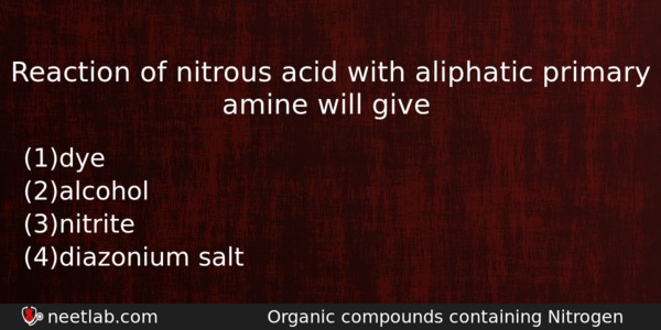 Reaction Of Nitrous Acid With Aliphatic Primary Amine Will Give Chemistry Question 