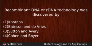 Recombinant Dna Or Rdna Technology Was Discovered By Biology Question