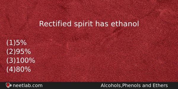 Rectified Spirit Has Ethanol Chemistry Question 