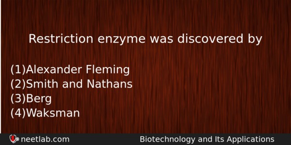 Restriction Enzyme Was Discovered By Biology Question 