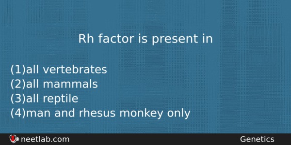 Rh Factor Is Present In Biology Question 