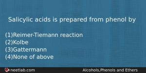 Salicylic Acids Is Prepared From Phenol By Chemistry Question