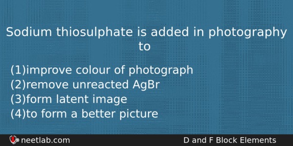 Sodium Thiosulphate Is Added In Photography To Chemistry Question 
