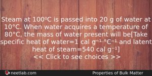 Steam At 100c Is Passed Into 20 G Of Water Physics Question