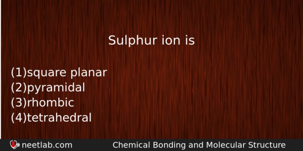 Sulphur Ion Is Chemistry Question 