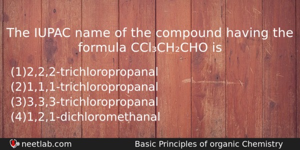 The Iupac Name Of The Compound Having The Formula Cclchcho Chemistry Question 