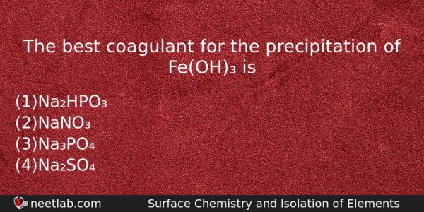 The Best Coagulant For The Precipitation Of Feoh Is Chemistry Question 