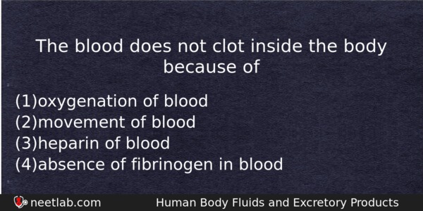 The Blood Does Not Clot Inside The Body Because Of Biology Question 