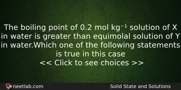 The Boiling Point Of 02 Mol Kg Solution Of X Chemistry Question 