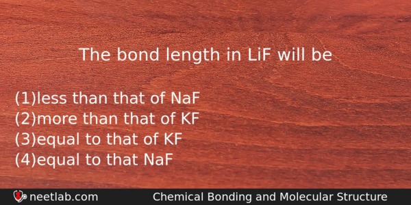 The Bond Length In Lif Will Be Chemistry Question 