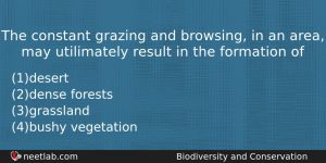 The Constant Grazing And Browsing In An Area May Utilimately Biology Question