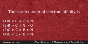 The Correct Order Of Electron Affinity Is Chemistry Question