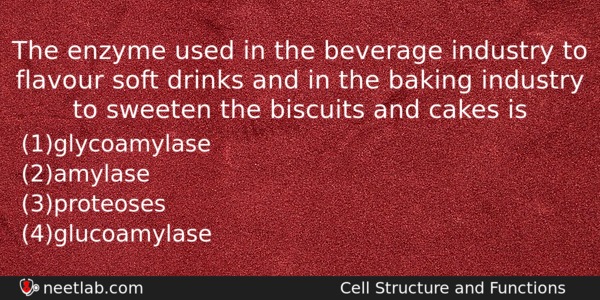 The Enzyme Used In The Beverage Industry To Flavour Soft Biology Question 