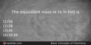 The Equivalent Mass Of Fe In Feo Is Chemistry Question