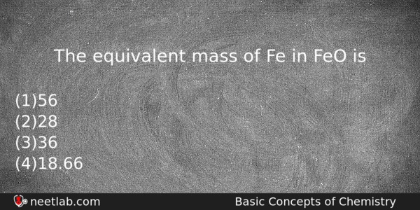 The Equivalent Mass Of Fe In Feo Is Chemistry Question 