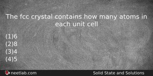 The Fcc Crystal Contains How Many Atoms In Each Unit Chemistry Question