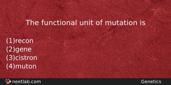 The Functional Unit Of Mutation Is Biology Question 