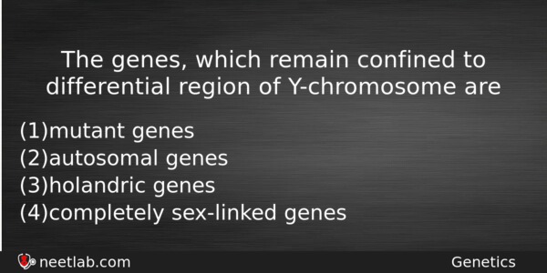 The Genes Which Remain Confined To Differential Region Of Ychromosome Biology Question 