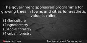 The Government Sponsored Programme For Growing Trees In Towns And Biology Question