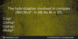 The Hybridization Involved In Complex Nicn Is Atnoni 28 Chemistry Question