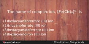 The Name Of Complex Ion Fecn Is Chemistry Question