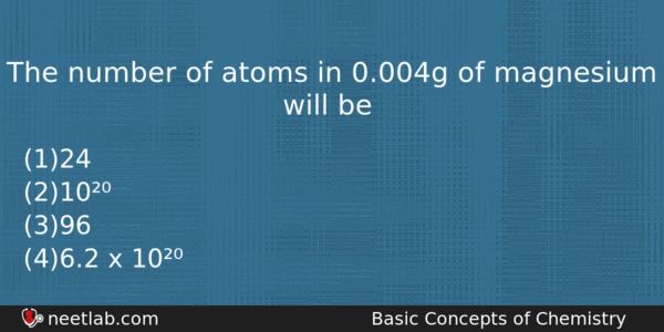 The Number Of Atoms In 0004g Of Magnesium Will Be Chemistry Question 