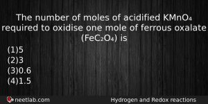 The Number Of Moles Of Acidified Kmno Required To Oxidise Chemistry Question