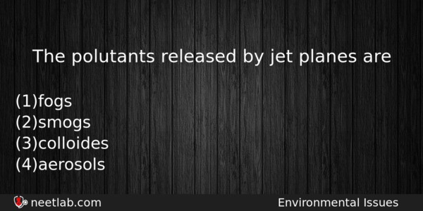 The Polutants Released By Jet Planes Are Biology Question 