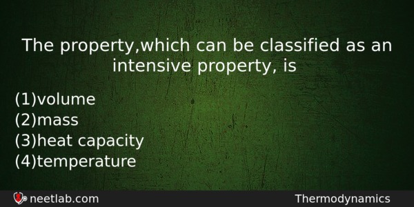 The Propertywhich Can Be Classified As An Intensive Property Is Chemistry Question 