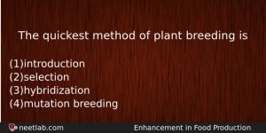 The Quickest Method Of Plant Breeding Is Biology Question