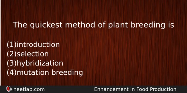 The Quickest Method Of Plant Breeding Is Biology Question 