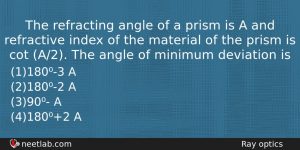 The Refracting Angle Of A Prism Is A And Refractive Physics Question