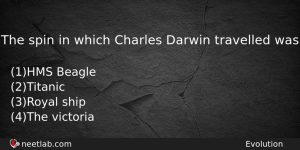 The Spin In Which Charles Darwin Travelled Was Biology Question