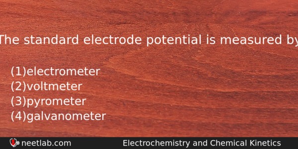 The Standard Electrode Potential Is Measured By Chemistry Question 