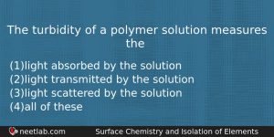 The Turbidity Of A Polymer Solution Measures The Chemistry Question