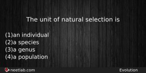 The Unit Of Natural Selection Is Biology Question