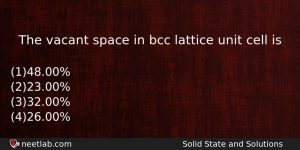 The Vacant Space In Bcc Lattice Unit Cell Is Chemistry Question